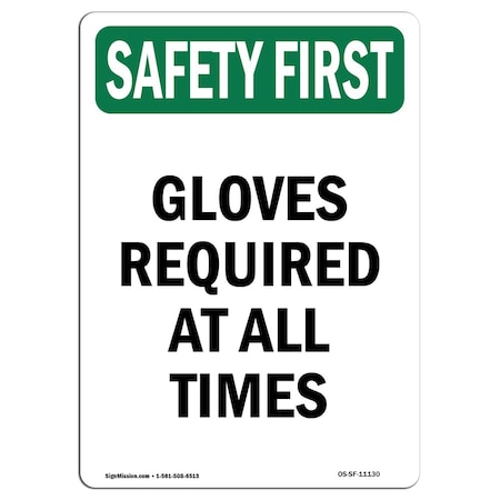 OSHA SAFETY FIRST Sign, Gloves Required At All Times, 18in X 12in Rigid Plastic